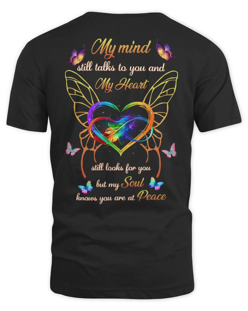 My Mind Still Talks To You My Heart Still Looks For You But My Soul Knows You Are At Peace Unisex Standard T-Shirt