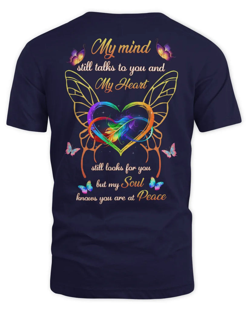 My Mind Still Talks To You My Heart Still Looks For You But My Soul Knows You Are At Peace Unisex Standard T-Shirt