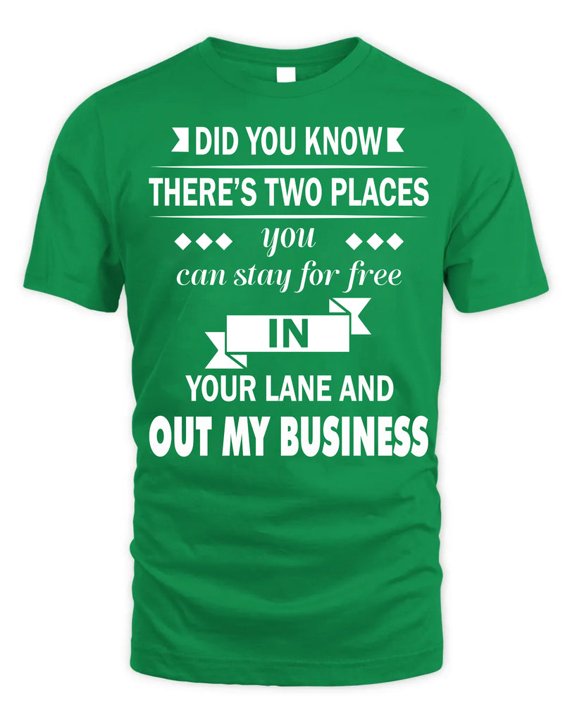 Did You Know There Is Two Places You Can Stay For Free Funny T-Shirt