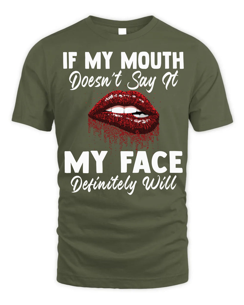 If My Mouth Does Not Say It Funny T-Shirt