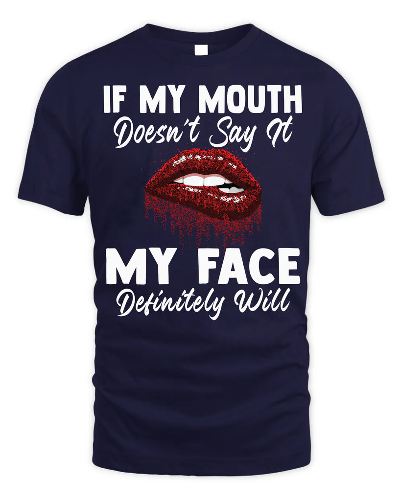 If My Mouth Does Not Say It Funny T-Shirt