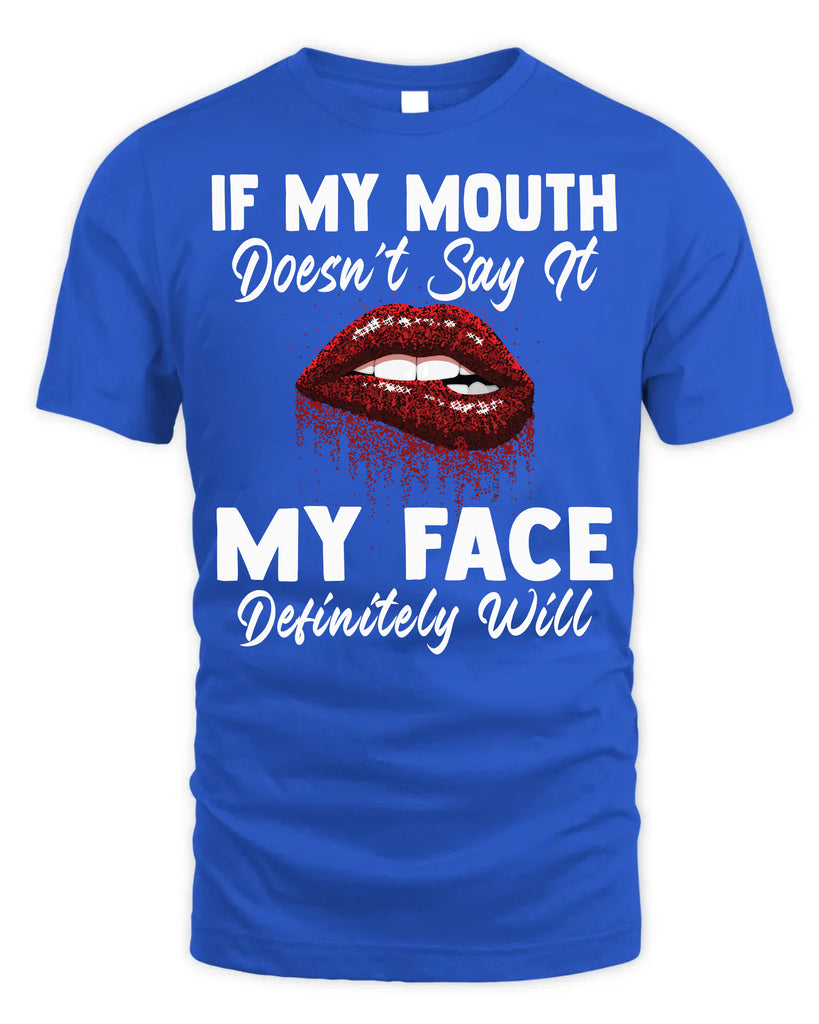 If My Mouth Does Not Say It Funny T-Shirt