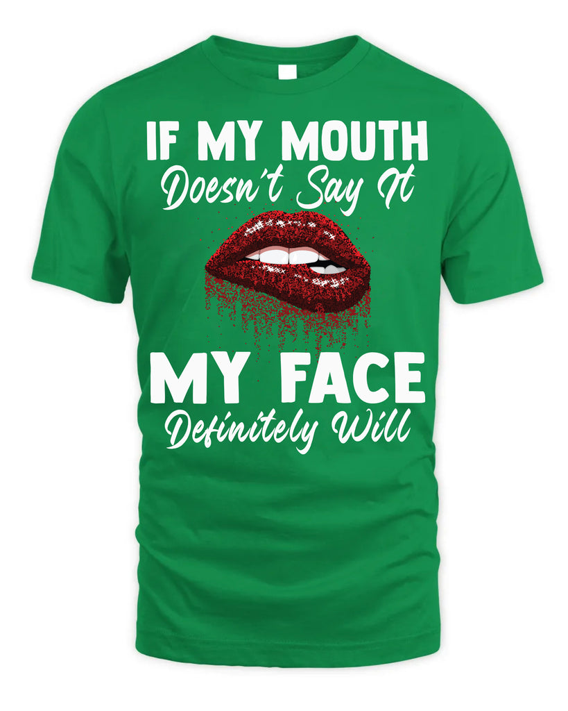 If My Mouth Does Not Say It Funny T-Shirt