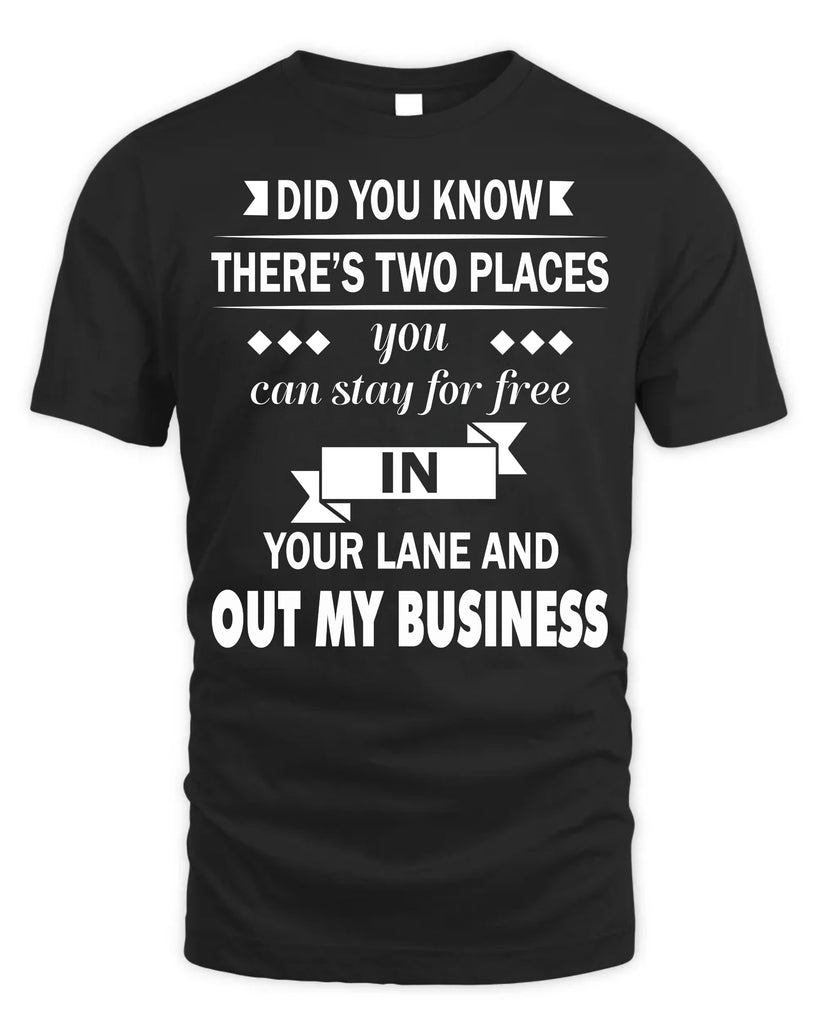 Did You Know There Is Two Places You Can Stay For Free Funny T-Shirt