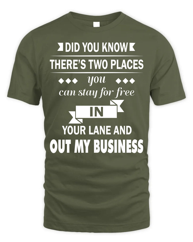 Did You Know There Is Two Places You Can Stay For Free Funny T-Shirt