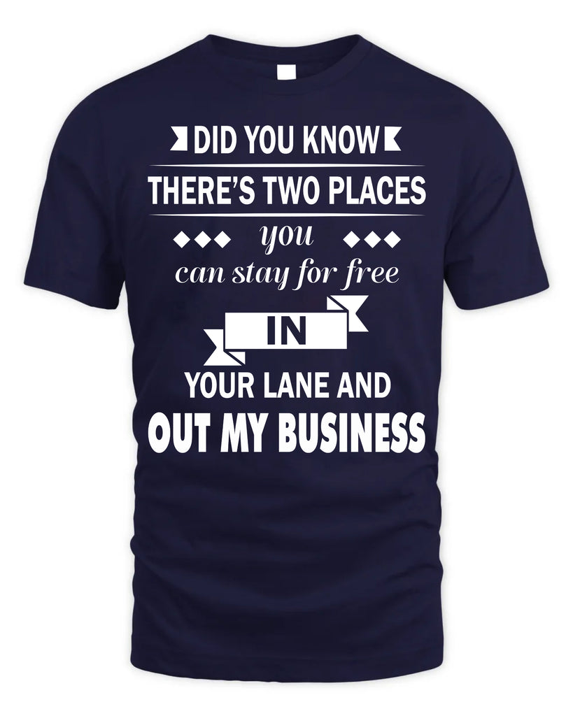 Did You Know There Is Two Places You Can Stay For Free Funny T-Shirt